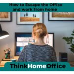 How to Escape the Office and work from home