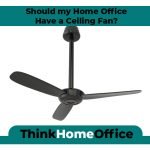 THO-Should_my_Home_Office_Have_a-Ceiling_Fan