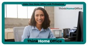 THO-Make_Your_Home_Office_Look_Professional
