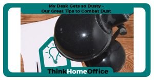 THO-My_Desk_Gets_Dusty_Great_Tips_to_Combat_Dust