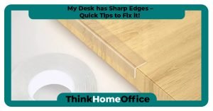 THO-My_Desk_has_Sharp-Edges_Tips_to_Fix_it