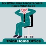 THO-My_Office_Chair_Leans_Forward