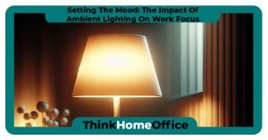 THO-The_Impact_Of_Ambient_Lighting_On_Work_Focus